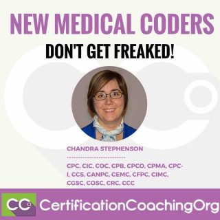 New Medical Coders Don't Get Freaked - Medical Coding Advice