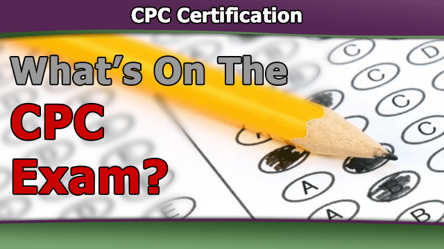 cpc-certification-what-s-on-the-cpc-exam